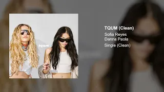 Sofia Reyes, Danna Paola - tqum (Clean Version)