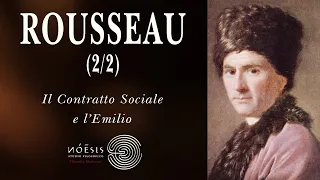 ROUSSEAU [2/2]: Il Contratto Sociale e l'Emilio