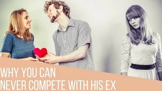 Lead You On and Went Back To His Ex? Why You Can't Compete With His Ex and Why He Goes Back To Her