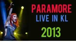 [HD] Paramore LIVE in Malaysia 2013 - Now / That's What You Get