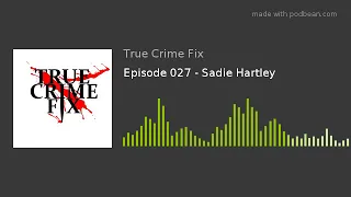 Episode 027 - Sadie Hartley