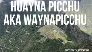 VLOG- Hiking the Huayna Picchu Stairs of Death (Waynapicchu) in Peru
