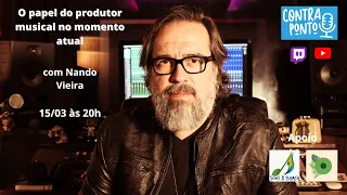 O papel do Produtor musical no momento atual - Nando Vieira - #34