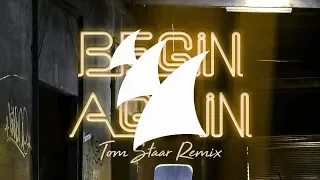 Thomas Gold - Begin Again (Tom Staar Remix)