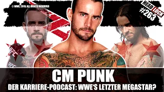 #263: CM Punk - War er der letzte Megastar von WWE? Der Karriere-Rückblick zum Best in the World!.