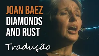 Joan Baez - Diamonds And Rust (Songwriters' Circle 1999) [Tradução]