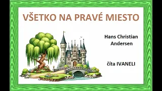 H. Ch. Andersen - VŠETKO NA PRAVÉ MIESTO (audio rozprávka)