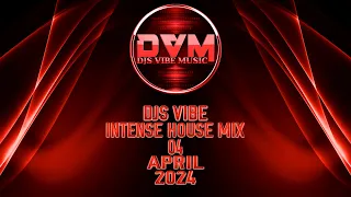 Djs Vibe - Intense House Mix 04 (April 2024)