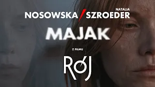 MAJAK (z filmu RÓJ) - Nosowska feat. Natalia Szroeder (filmroj.pl)