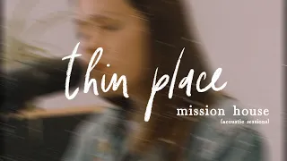 Thin Place - Mission House (Official Acoustic Session)