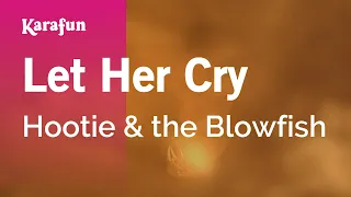 Let Her Cry - Hootie & the Blowfish | Karaoke Version | KaraFun