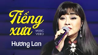 TIẾNG XƯA - Hương Lan | Official Music Video