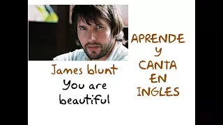 James Blunt - You're Beautiful| LETRA| Aprende y canta en ingles