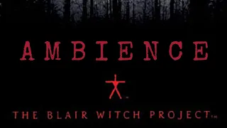 The Blair Witch Project | Ambient Soundscape