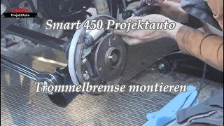 Smart 450 Projektauto - Trommelbremse montieren