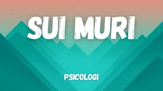 Psicologi - Sui Muri (Testo/Lyrics)