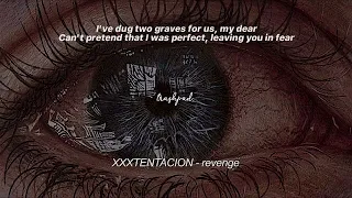 XXXTENTACION - revenge “I’ve dug two graves for us my dear” (sped up,reverb) [+lyrics] | trashpad