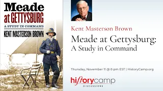 Kent Masterson Brown, author of Meade at Gettysburg  A Study in Command