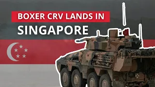 Boxer combat reconnaissance vehicles make overseas debut in Singapore