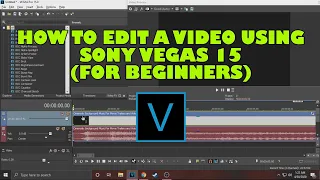 BASIC EDITING TUTORIAL USING SONY VEGAS 15 FOR BEGINNERS(TAGALOG)