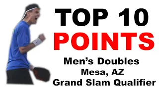 TOP 10 POINTS! MENS DOUBLES - MESA GRAND SLAM QUALIFIER