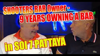 OWNING a Bar in PATTAYA THAILAND, for 9 years has been an interesting journey!