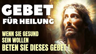 Gott Will Dich Heilen! Gebet Für Die Heilung Des Körpers Von Krankheit Und Allen Beschwerden