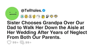 Sister Chooses Grandpa Over Our Dad to Walk Her Down the Aisle at Her Wedding After Years of...