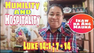 Humility and Hospitality / LUKE 14:1;7-14 / #tandaanmoito #gospelofluke II Gerry Eloma Channel