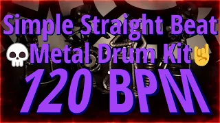 120 BPM - Simple Straight Beat - Metal Drum Kit - NO FILLS 30+ min  4/4 #DrumBeat - #DrumTrack -🥁🎸🎹🤘