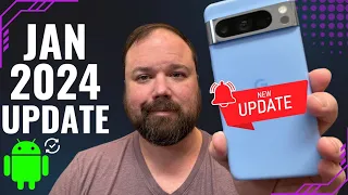 Google Pixel Update & Security Patch for January 2024 IS HERE!