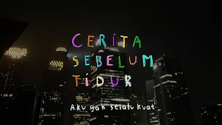 Aku gak selalu kuat - CERITA SEBELUM TIDUR Eps. 104