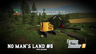 New Land/Spraying/Baling/Selling Logs & Bales/No Man's Land/#5/Start From Scratch/FS19 4K Timelapse