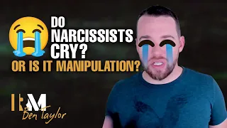 Do Narcissists Cry or is it Manipulation?
