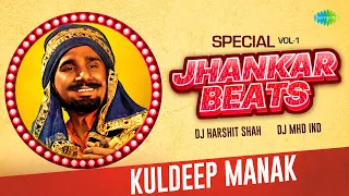 Jhankar Beats Kuldeep Manak Special Vol - 1 | DJ Harshit Shah |  DJ Mhd Ind | Punjabi Hit Songs