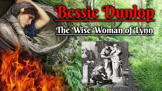 Bessie Dunlop: The Wise Woman of Lynn (The Occult)