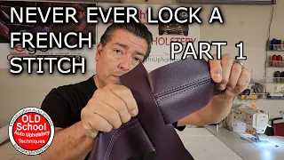 PART 1 Never Ever Lock A French Stitch DIY How To