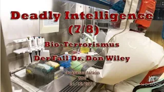 Deadly Intelligence (7/8): Bio-Terrorismus - Der Fall Dr. Don Wiley [Dokumentation]