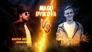 MAGŲ DVIKOVA. Mantas Jizzard vs. Rokas Bernatonis