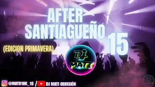 AFTER SANTIAGUEÑO 15🍁_(EDICIÓN PRIMAVERA)🔥🤯_DJ MATI OBREGÓN SET EN VIVO
