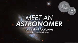 Meet an Astronomer | Cannibal Galaxies with Dr. Michael West