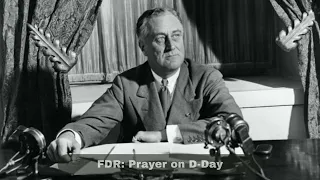 FRANKLIN D. ROOSEVELT (FDR) PRAYER ON D-DAY.