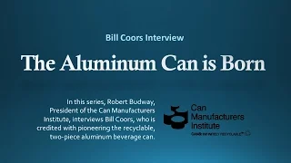 Aluminum Beverage Can is Born | Bill Coors Interview