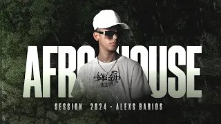 AFRO HOUSE 2024 | LIVE SESSION - DJ ALEXS  BARRIOS