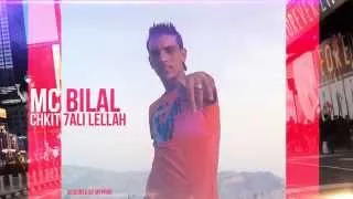 MC BILAL TRAKS - CHKIT 7ALI LELLAH 2014 (HD Qualite)