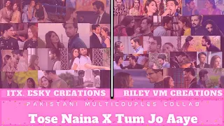 Tose Naina X Tum Jo Aaye - Pakistani Multicouples Collab w/Itx. eSky Creations