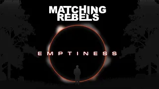 Matching Rebels - Emptiness (Lyric Video)