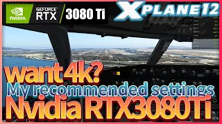 X-Plane 12, RTX3080Ti - Do you want to play in 4K quality?