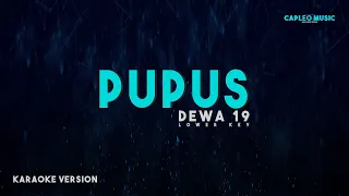 Dewa 19 – Pupus "Lower Key" (Karaoke Version)