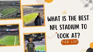 What is the BEST NFL stadium to look at? (Tier List)